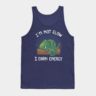 I'm not slow, I earn energy Tank Top